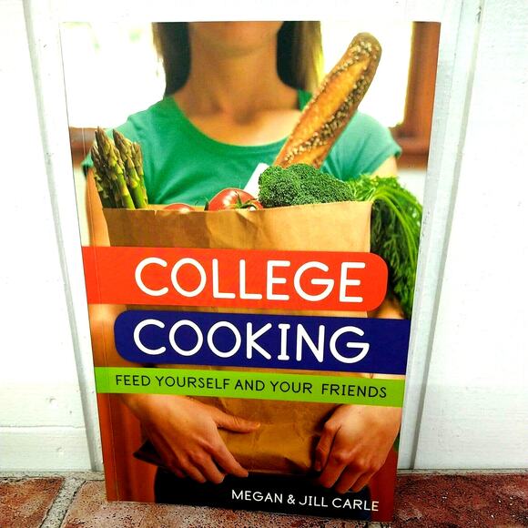 College Cooking -‎ Feed Yourself and Your Friends by Megan Jill Carle - Cookbook - Picture 1 of 13